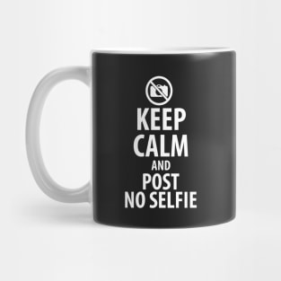 Keep calm and post no selfie Mug